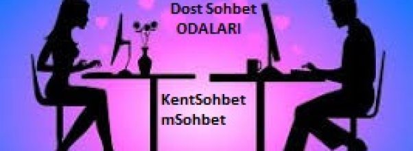 Dost Sohbet Odaları