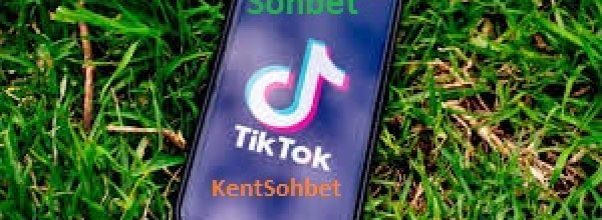 tiktok sohbet