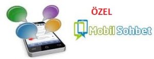 Özel Mobil Sohbet